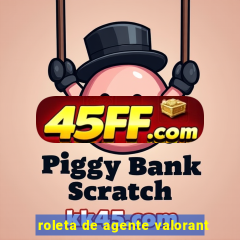 roleta de agente valorant